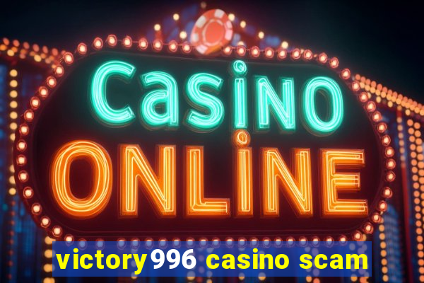 victory996 casino scam