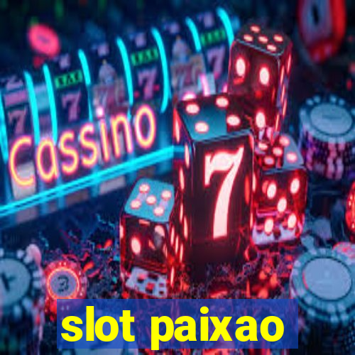 slot paixao