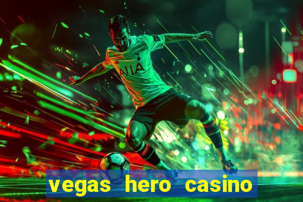 vegas hero casino en ligne