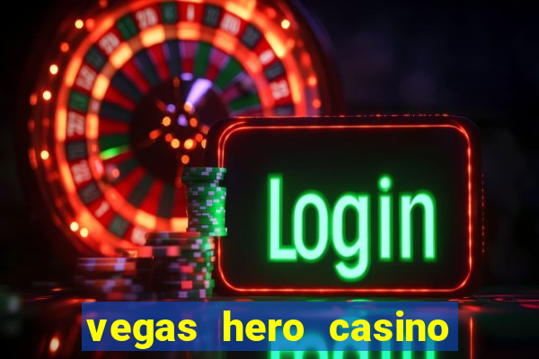 vegas hero casino en ligne