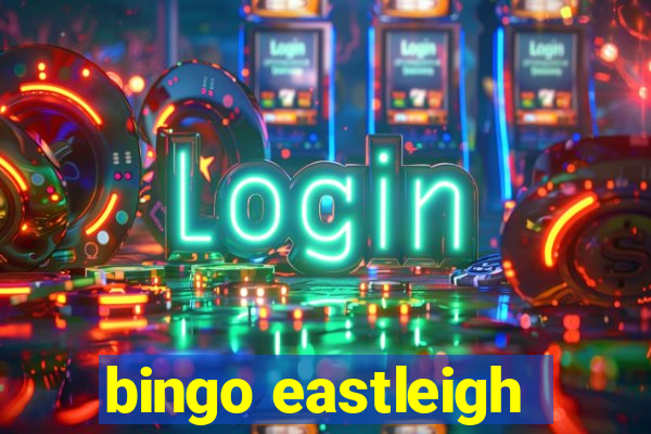 bingo eastleigh