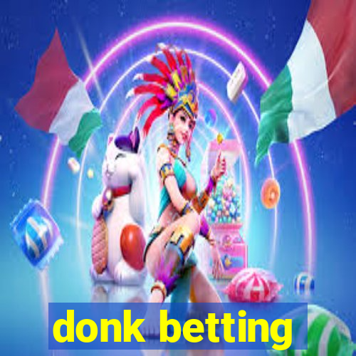 donk betting