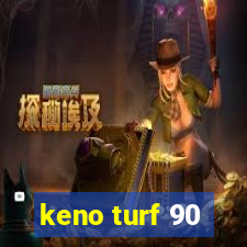 keno turf 90