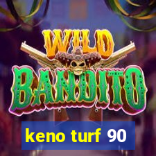 keno turf 90