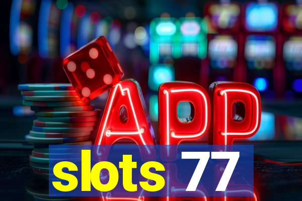 slots 77