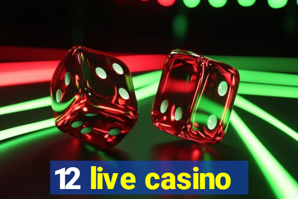 12 live casino