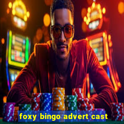 foxy bingo advert cast