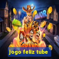 jogo feliz tube