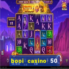 booi casino 50 free spins no deposit