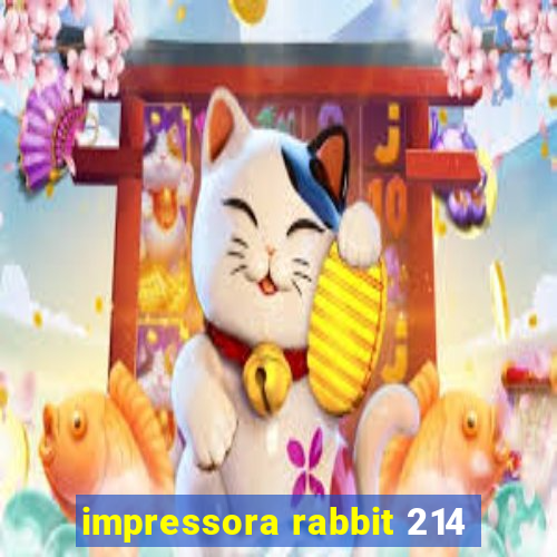 impressora rabbit 214