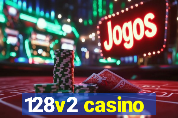 128v2 casino