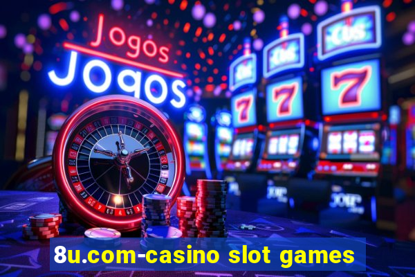 8u.com-casino slot games