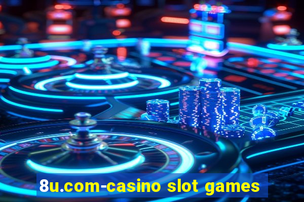 8u.com-casino slot games