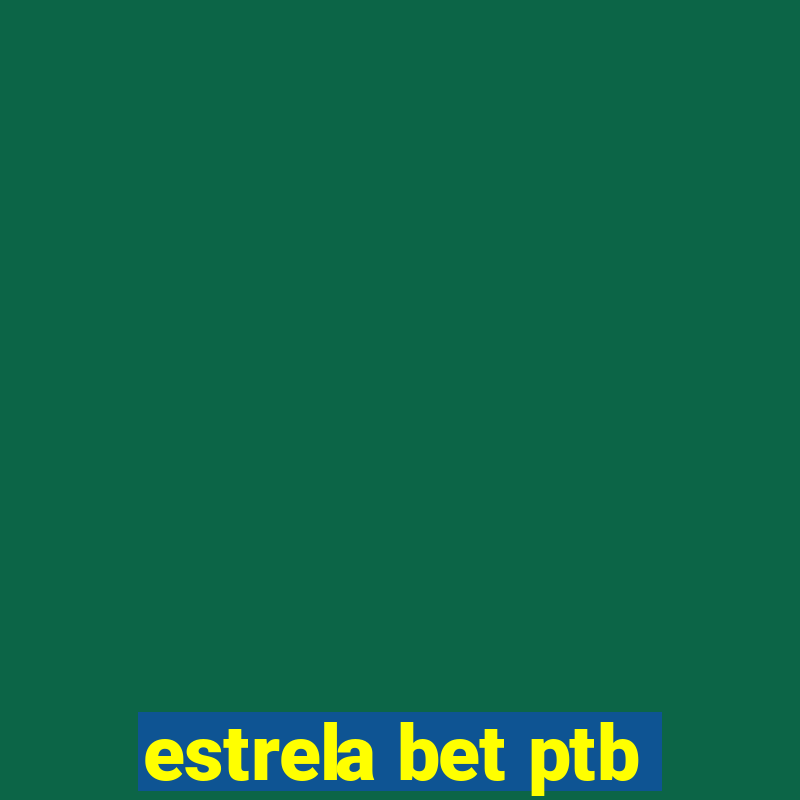 estrela bet ptb