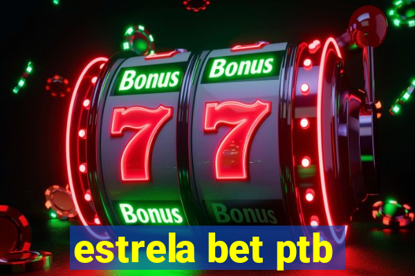 estrela bet ptb