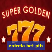 estrela bet ptb