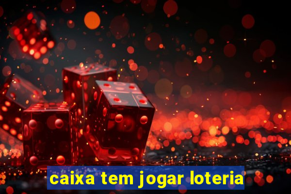 caixa tem jogar loteria