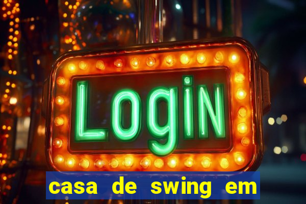 casa de swing em foz do igua莽u