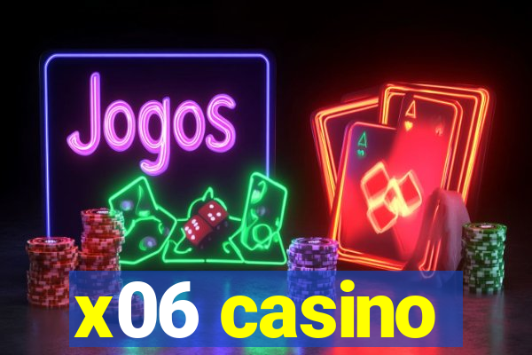 x06 casino