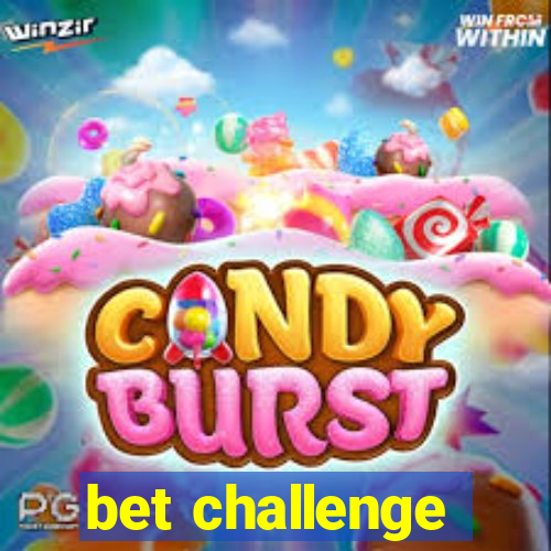 bet challenge