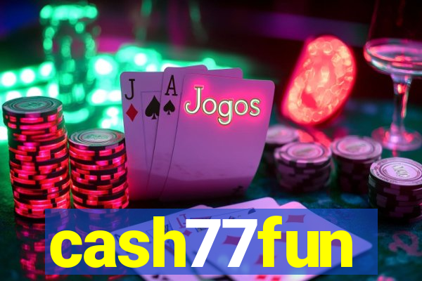 cash77fun