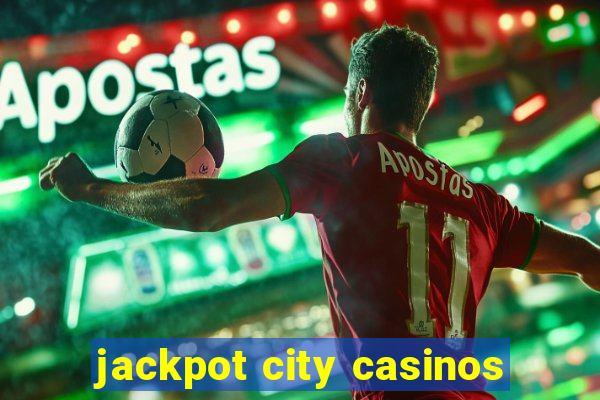 jackpot city casinos