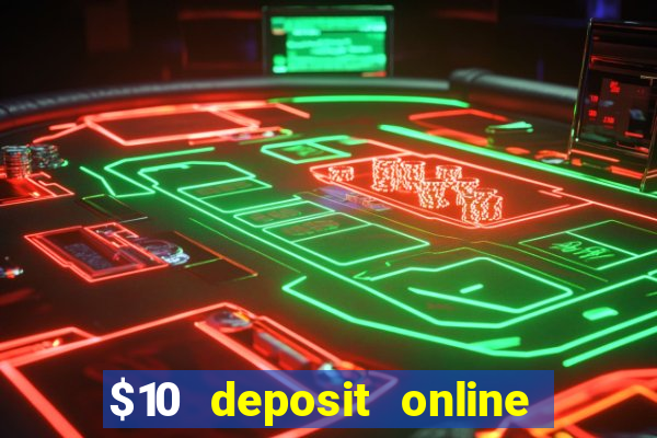 $10 deposit online casino australia