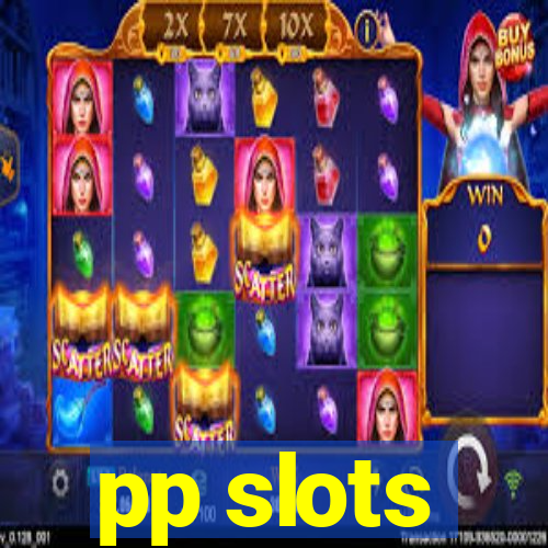 pp slots