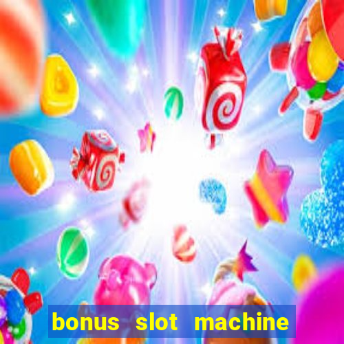 bonus slot machine tipi disponibili