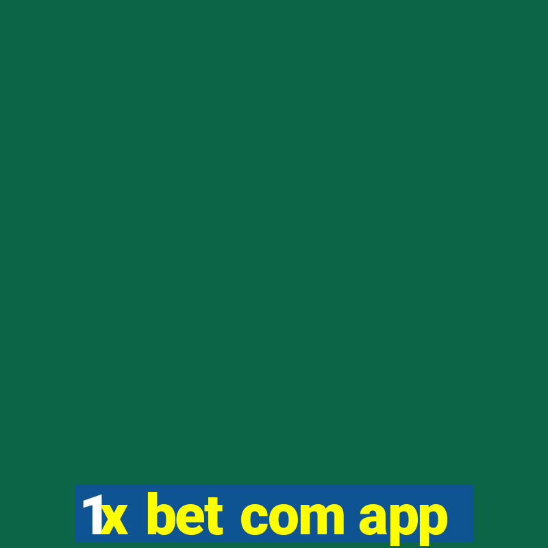 1x bet com app