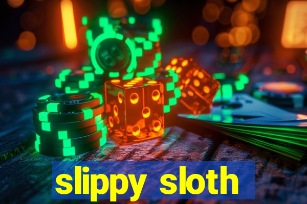 slippy sloth