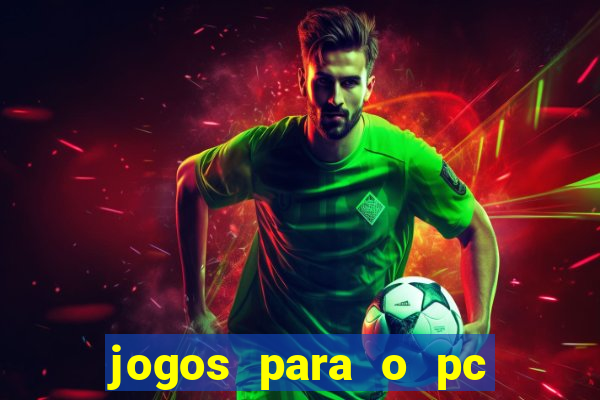 jogos para o pc baixar gratis