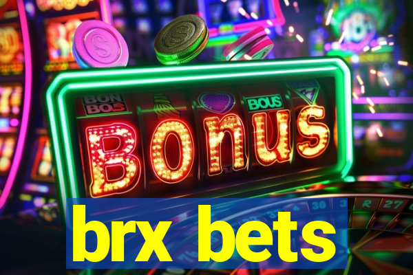 brx bets