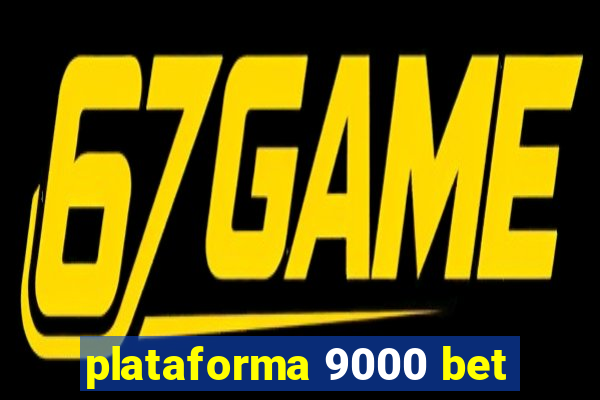 plataforma 9000 bet