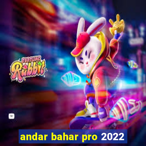 andar bahar pro 2022