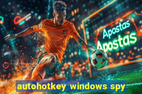 autohotkey windows spy