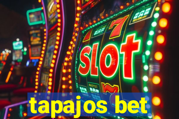 tapajos bet