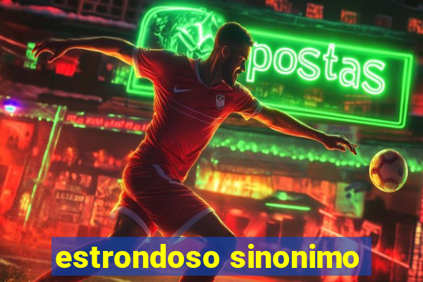 estrondoso sinonimo