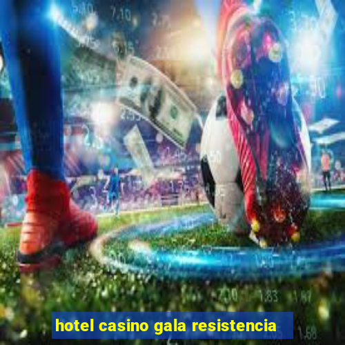 hotel casino gala resistencia