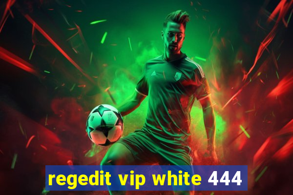 regedit vip white 444