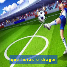 que horas o dragon fortune paga