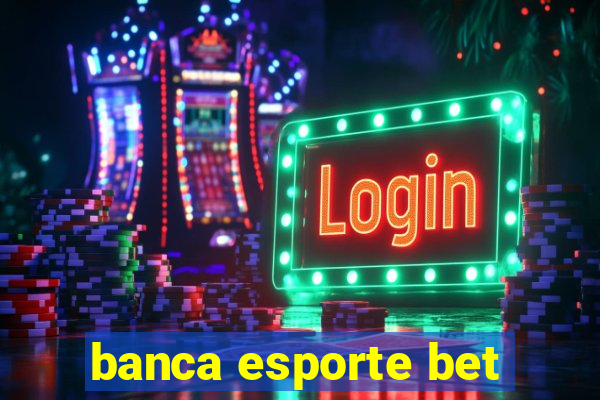 banca esporte bet