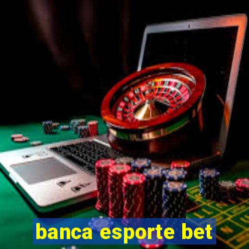 banca esporte bet