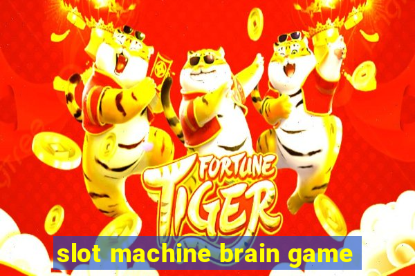 slot machine brain game