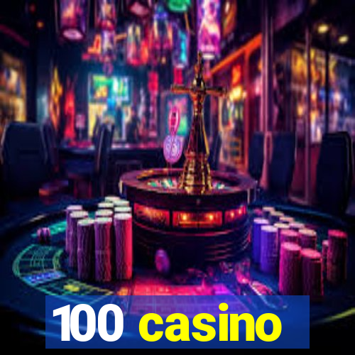 100 casino