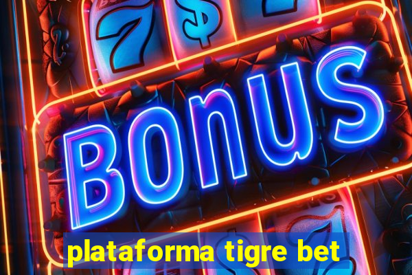 plataforma tigre bet