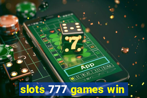 slots 777 games win