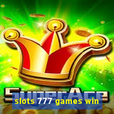 slots 777 games win