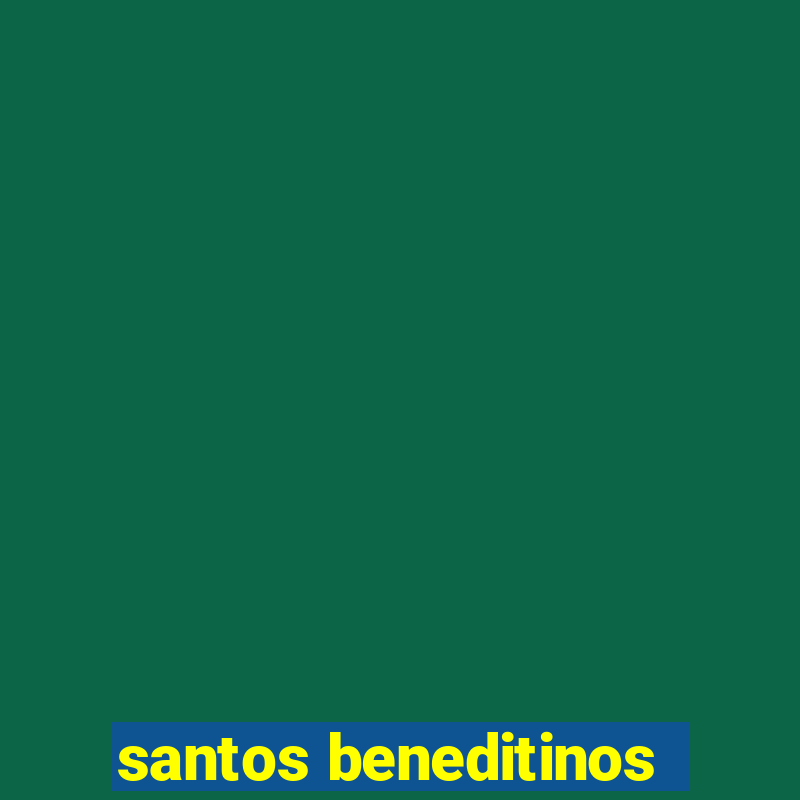 santos beneditinos