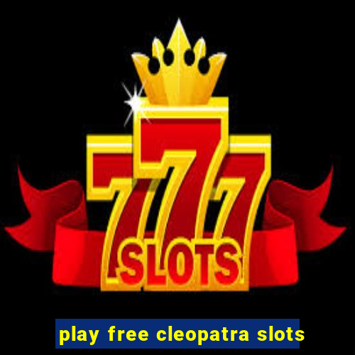 play free cleopatra slots